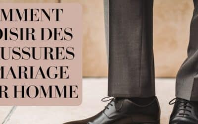 Comment choisir des chaussures de mariage pour homme ?